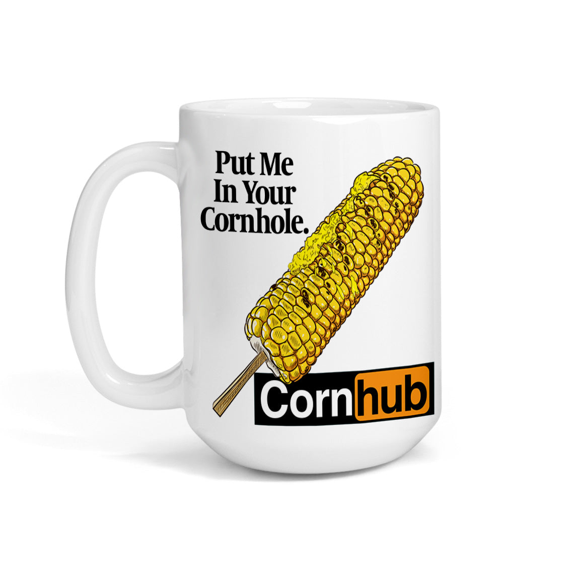 Cornhub Put Me In Your Cornhole