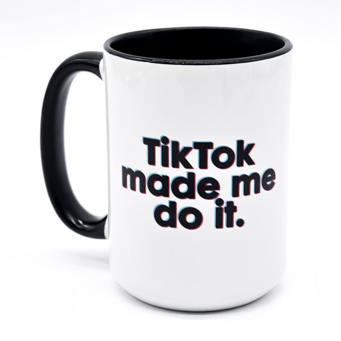TikTok Made Me Do It